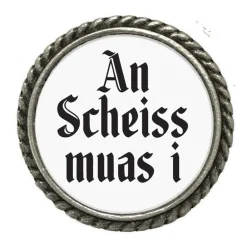 Gaudiknopf 'An Scheiss muas i'-Anstecker "Klassiker-schlicht"
