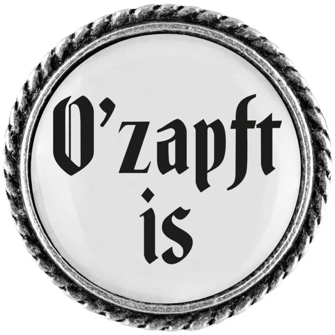 Gaudiknopf Anstecker "O`zapft is"
