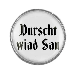 Gaudiknopf "Durscht wiad Sau" -Anstecker "Klassiker-schlicht"