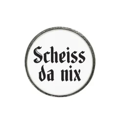 Gaudiknopf 'Scheiss da nix'-Anstecker "Klassiker-schlicht"